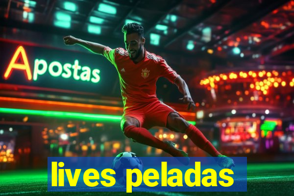 lives peladas